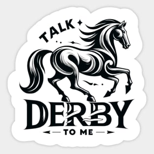 Talk Derby to Me – Fun Horse Racing Tee for Derby Day Sticker